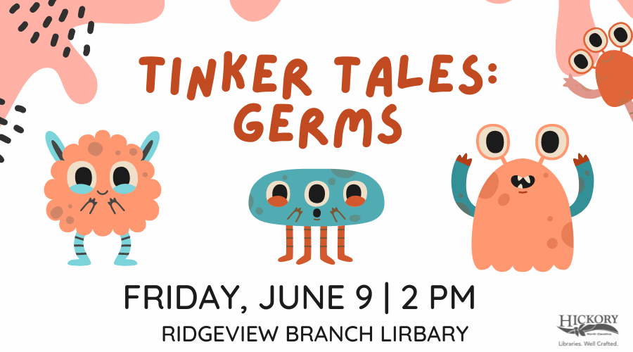Tinker Tales Germs Story Time at Ridgeview Branch Library Friday, June 9th at 2 p.m