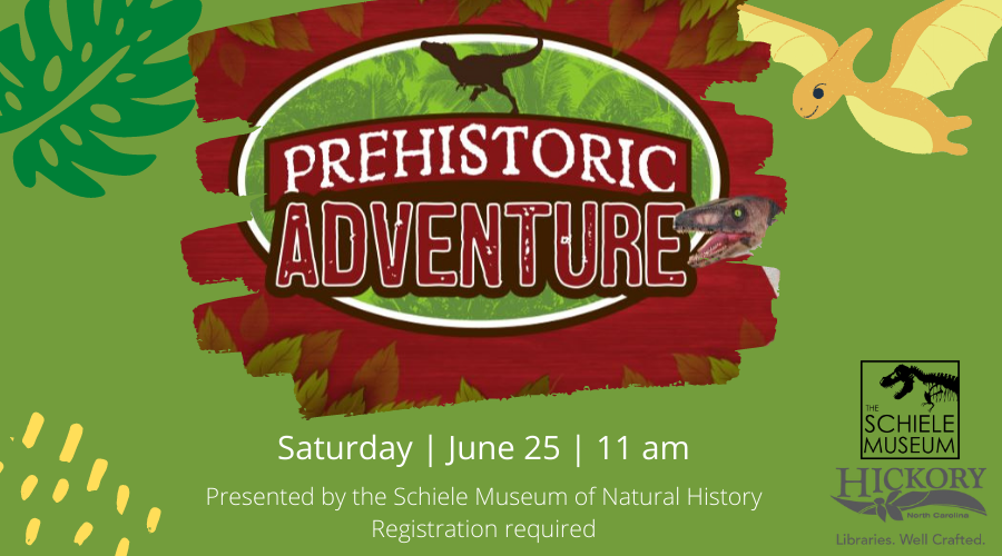 Prehistoric adventure flyer, Saturday, June 25, 11am