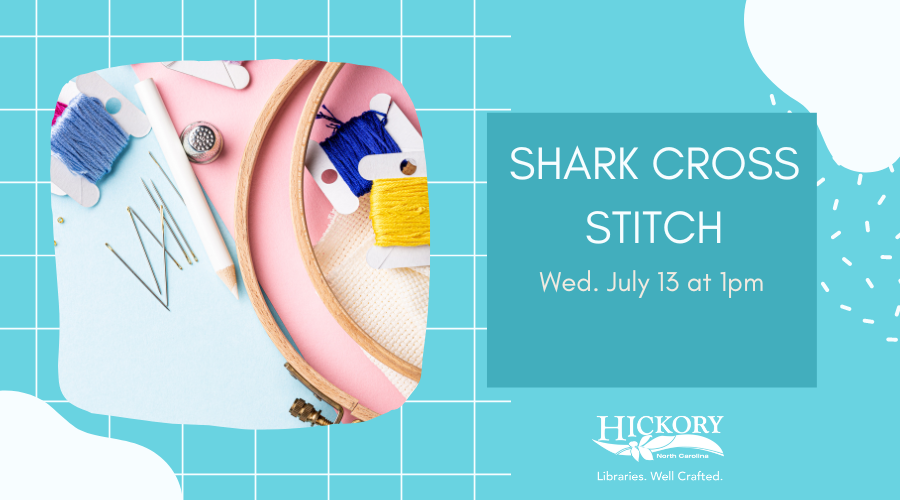 Shark Cross Stitch flyer, Wednesday, July 13 from 1-3pm