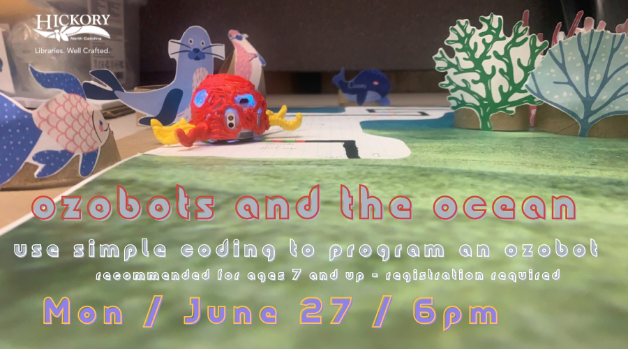 ozobots and the ocean on Monday, June 27 at 6 p.m.
