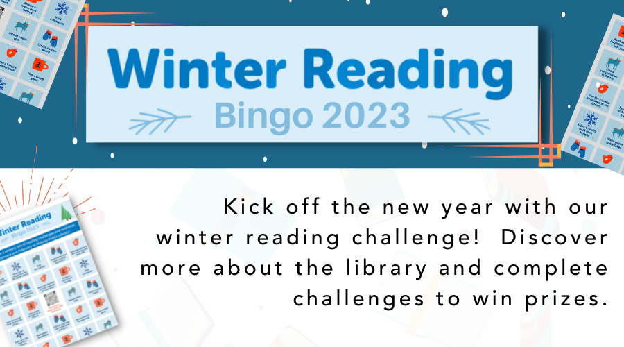 Start off the New Year with our Winter Reading Bingo Challenge!   Now - Tuesday, February 28th