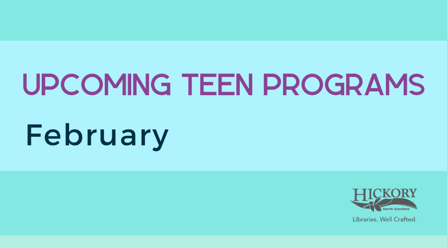 Upcoming Teen Programs : February 