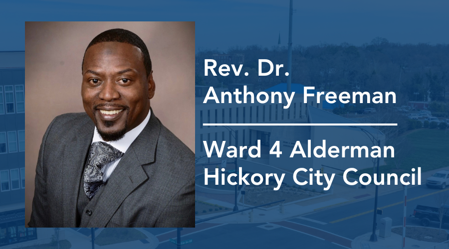 Rev. Dr. Anthony Freeman - Ward 4 Alderman, Hickory City Council