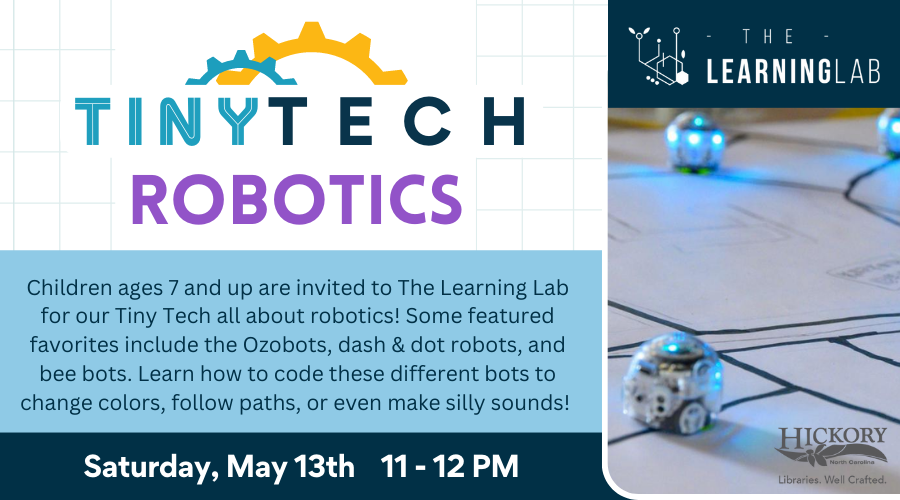 Tiny Tech: Robotics May 13 from 111 a.m. to 12 p.m