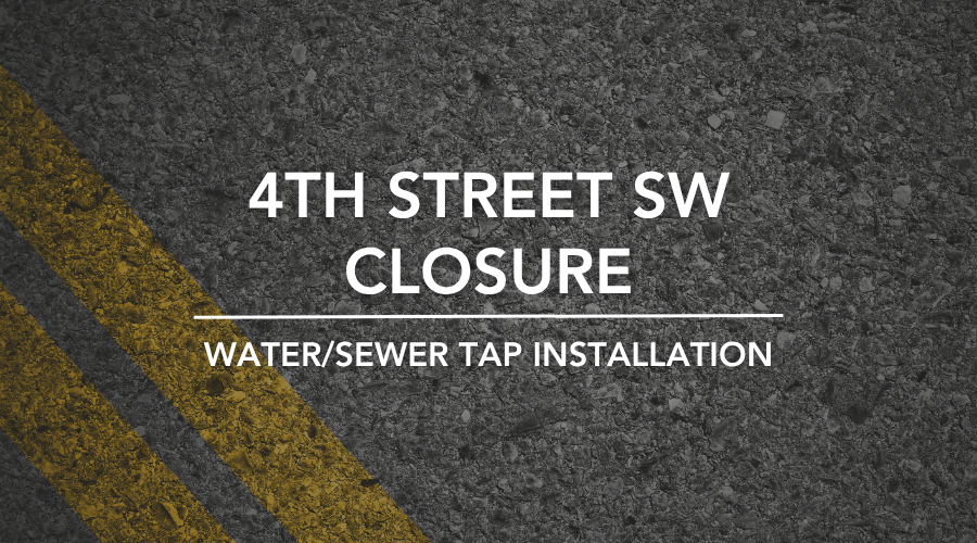 Fourth Street SW closure